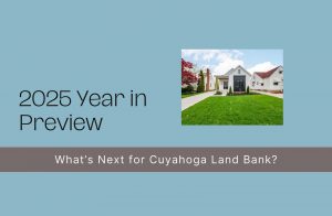 Year in Preview: What's Next for Cuyahoga Land Bank?